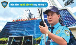Nên làm nghề bảo vệ hay không