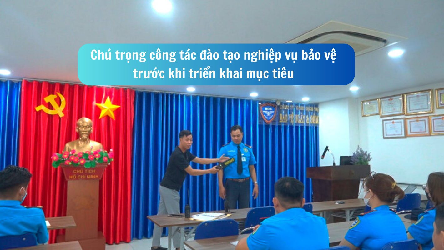 Chú trọng công tác đào tạo nghiệp vụ bảo vệ trước khi triển khai mục tiêu