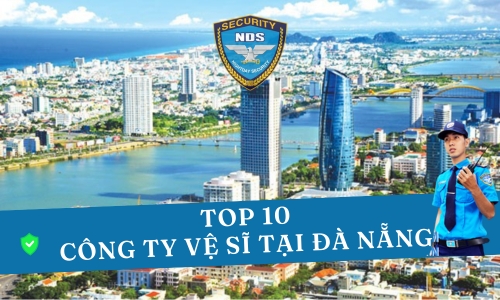 top 10 công ty vệ sĩ tại Đà Nẵng