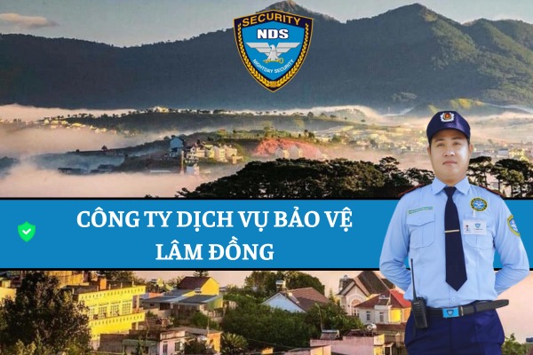 Công ty bảo vệ Ngày & Đêm tại Lâm Đồng